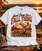 T-Shirt — "Good Days Are a Fall Thing" Deer Hunting Autumn Tee - Lost Creek Supply Co.-T-Shirt